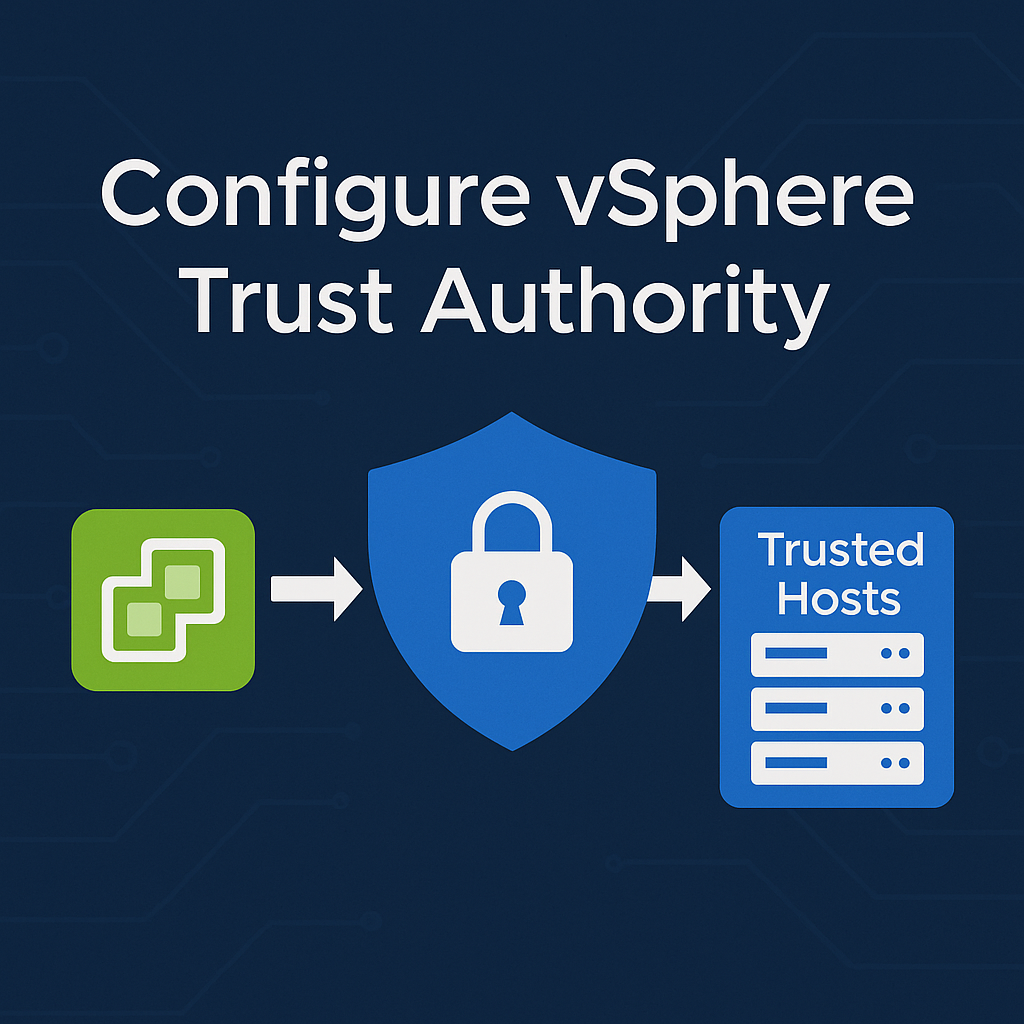 vSphere Trust Authority
