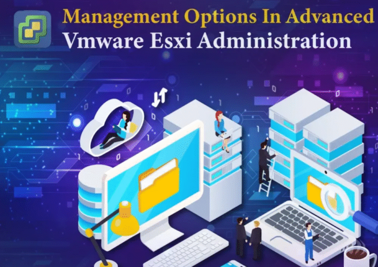 Management Options in Advanced VMware ESXi Administration