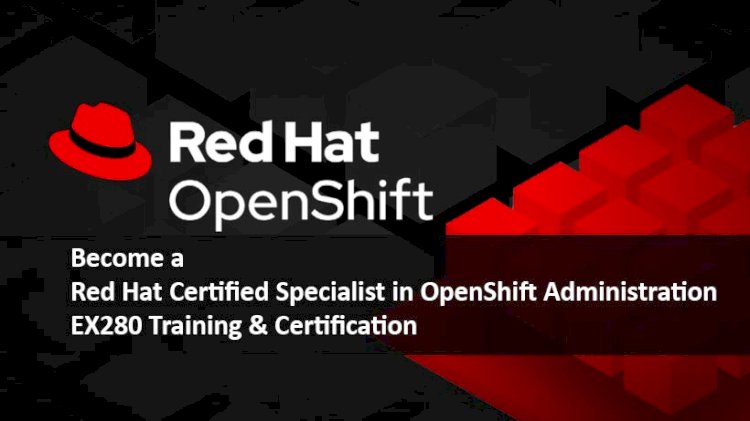 Red Hat OpenShift Administration Red Hat EX280