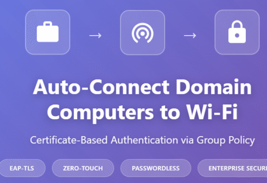 How to Auto-Connect Domain Computers to Enterprise Wi-Fi Without Passwords Using EAP-TLS Certificates and Group Policy 15 How to Auto-Connect Domain Computers to Enterprise Wi-Fi Without Passwords Using EAP-TLS Certificates and Group Policy
