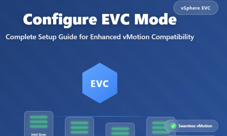 How to Configure EVC Mode in vSphere: Complete Setup Guide for Enhanced vMotion Compatibility