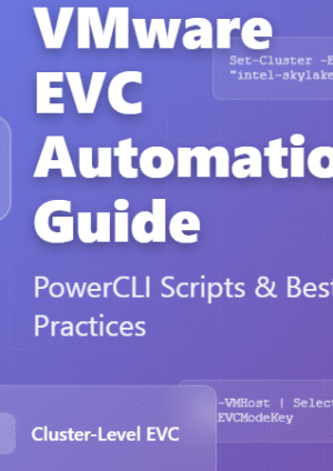 Complete Guide to Automating VMware EVC Mode with PowerCLI