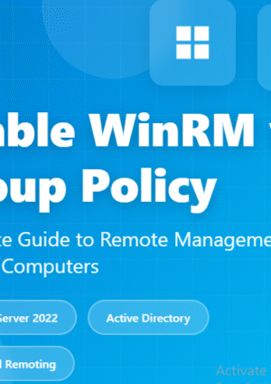 How to Enable Windows Remote Management (WinRM) via Group Policy for Domain Computers