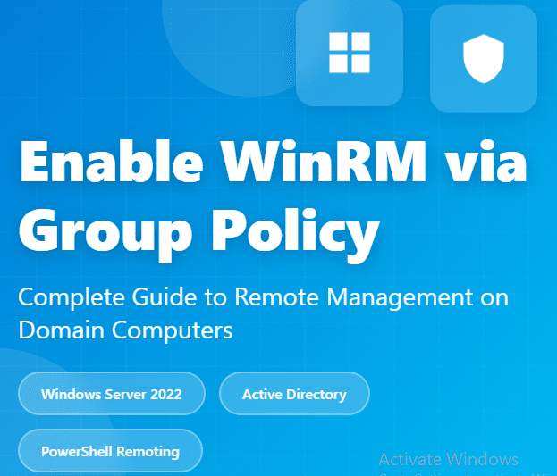 How to Enable Windows Remote Management (WinRM) via Group Policy for Domain Computers
