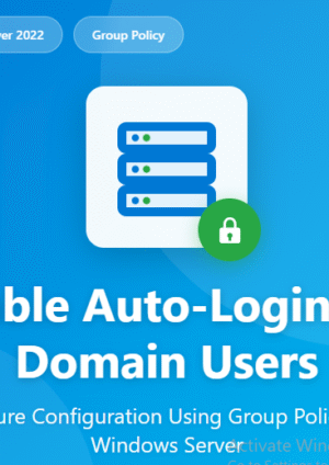 How to Enable Auto-Login for Domain Users Using Group Policy in Windows Server 2022