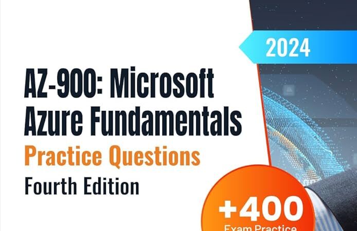 AZ-900: Microsoft Azure Fundamentals +400 Exam Practice Questions (4th Edition, 2024) – Download 4 AZ-900: Microsoft Azure Fundamentals +400 Exam Practice Questions (4th Edition, 2024) – Download