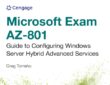 Microsoft AZ-801 Study Guide: Complete Preparation for Windows Server Hybrid Advanced Services