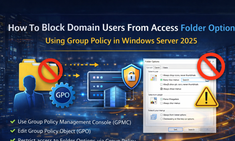 How To Block Domain Users From Access Folder Options Using Group Policy in Windows Server 2025
