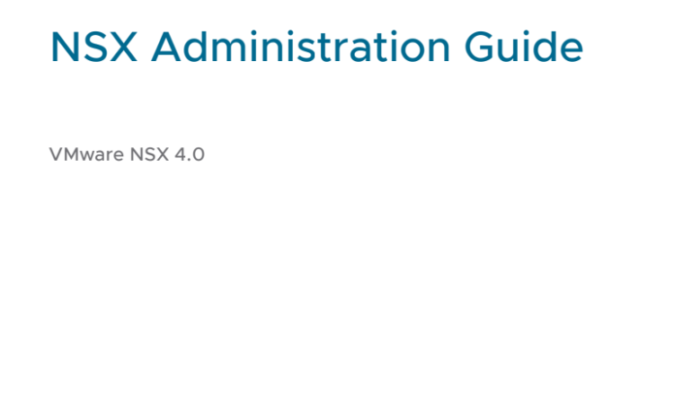 VMware NSX 4.0 Administration Guide 9 VMware NSX 4.0 Administration Guide