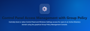 How to Remotely Block and Allow Control Panel on Domain Computers via GUI Tool