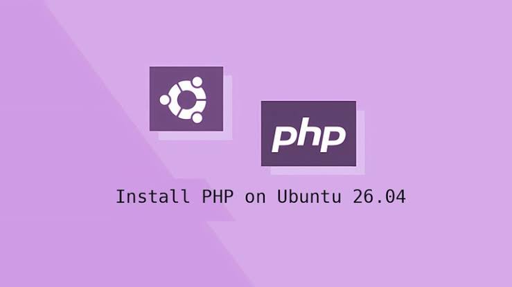 How to Install and Configure PHP on Ubuntu 26.04