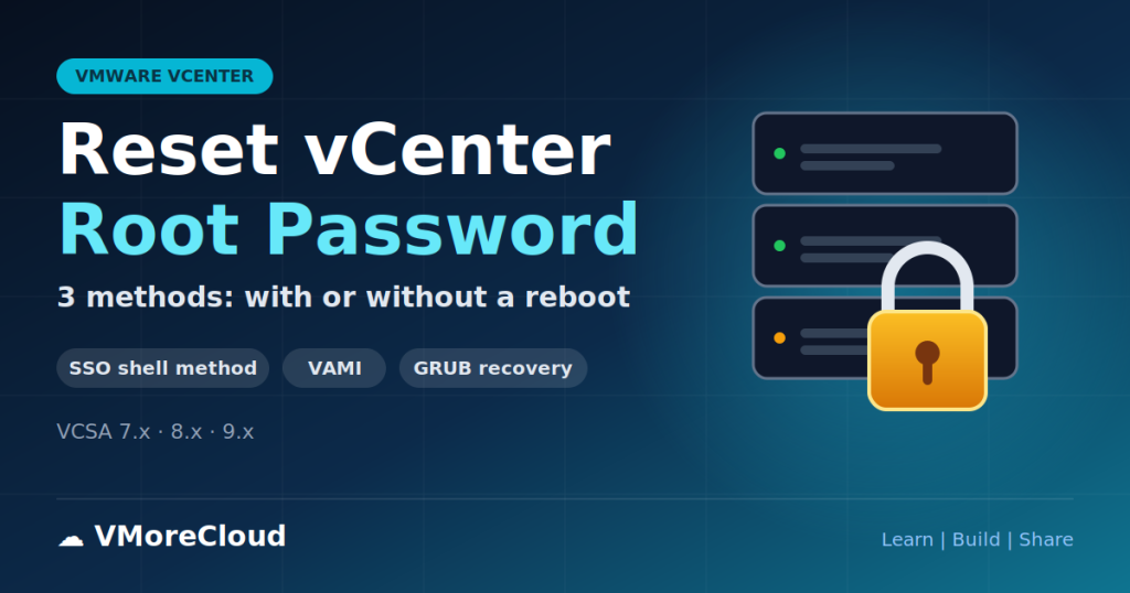How to Reset the vCenter Root Password (VCSA 7.x, 8.x and 9.x): Step-by-Step Guide